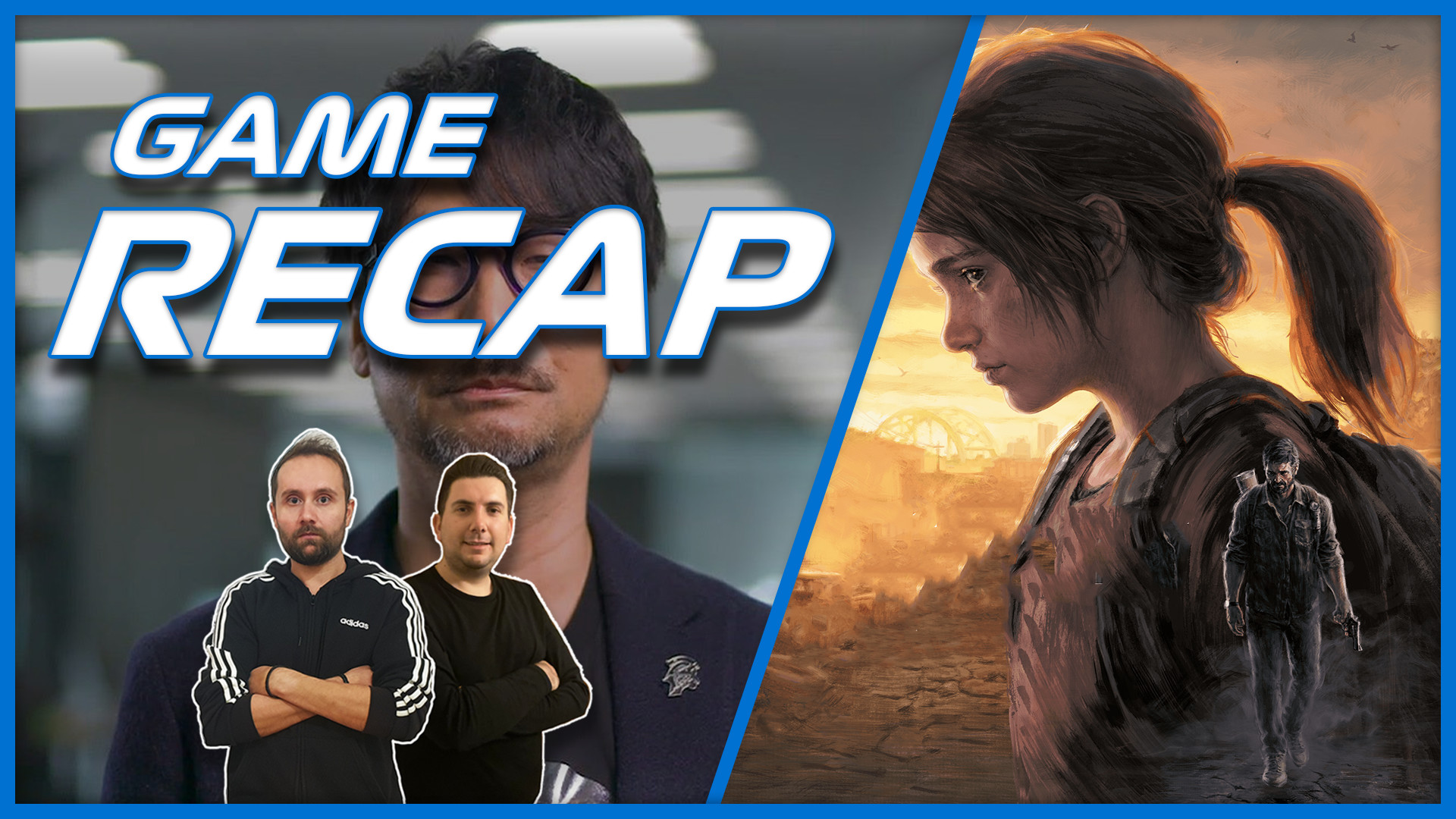 Η «Προδοσία» του Kojima και The Last of Us Part I Ξανά | Game Recap #101